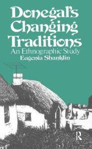 Title: Donegal's Changing Traditions: An Ethnographic Study, Author: Eugenia Shanklin
