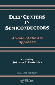 Title: Deep Centers in Semiconductors / Edition 1, Author: Sokrates T. Pantelides