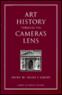 Art History Through the Camera's Lens / Edition 1