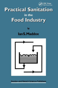 Title: Practical Sanitation in the Food Industry / Edition 1, Author: Ian S. Maddox
