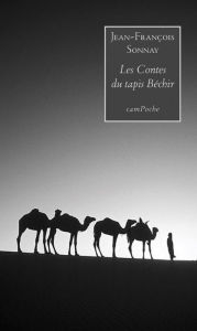 Title: Les Contes du tapis Béchir: Un voyage poétique, Author: Jean-François Sonnay