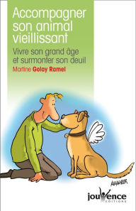 Title: Accompagner son animal vieillissant, Author: Martine Golay Ramel
