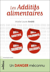 Title: Les additifs alimentaires, Author: Marie-Laure André