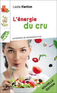 Title: L'énergie du cru (Nouvelle édition), Author: Leslie Kenton