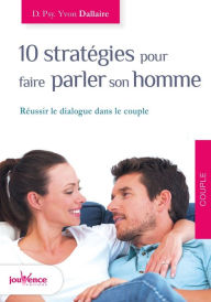 Title: 10 stratégies pour faire parler son homme, Author: Yvon Dallaire