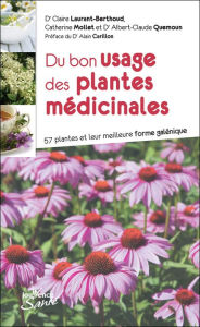 Title: Du bon usage des plantes médicinales, Author: Claire Laurant-Berthoud