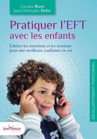 Title: Pratiquer l'EFT avec les enfants, Author: Caroline Burel