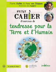 Title: Petit cahier d'exercices de tendresse pour la Terre et l'Humain, Author: Pierre Rabhi