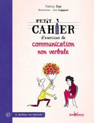 Title: Petit cahier d'exercices de communication non verbale, Author: Patrice Ras