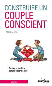 Title: Construire un couple conscient, Author: Alain Dorat