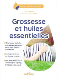 Title: Grossesse et huiles essentielles, Author: Céline Touati