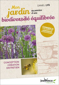 Title: Mon jardin au service d'une biodiversité équilibrée, Author: Daniel Lys