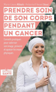 Title: Prendre soin de son corps pendant un cancer, Author: Marie-Laure Allouis