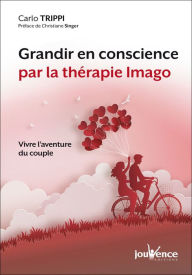 Title: Grandir en conscience par la thérapie Imago, Author: Carlo Trippi