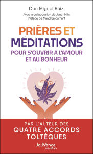 Title: Prières et méditations pour s'ouvrir à l'amour et au bonheur, Author: Janet Mills