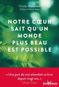 Title: Notre coeur sait qu'un monde plus beau est possible, Author: Charles Eisenstein