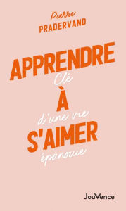 Title: Apprendre à s'aimer, Author: Pierre Pradervand