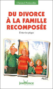 Title: Du divorce à la famille recomposée, Author: Christel Petitcollin
