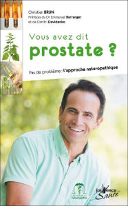 Title: Vous avez dit prostate ?, Author: Christian Brun