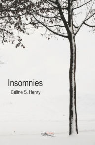 Title: Insomnies: Recueil de Poésie, Author: Céline S. Henry