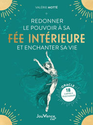 Title: Redonner le pouvoir à sa fée intérieure et enchanter sa vie, Author: Valérie Motté