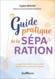 Title: Guide pratique de la séparation, Author: Sophie Renouf