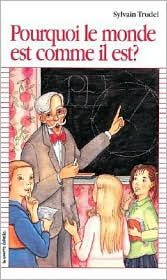 Pourquoi Le Monde Est Comme IL Est?