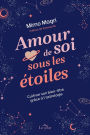 Amour de soi sous les étoiles: Cultiver son bien-être grâce à l'astrologie