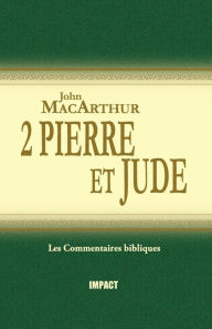 Title: 2 Pierre Et Jude (the MacArthur New Testament Commentary - 2 Peter & Jude), Author: John MacArthur