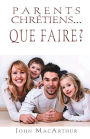 Parents chrétiens... que faire ? (Successful Christian Parenting)