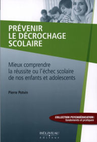 Title: Prévenir le décrochage scolaire, Author: Pierre Potvin