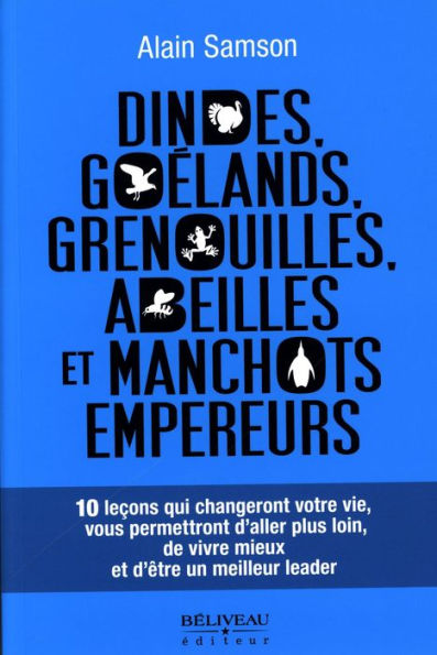 Dindes, goélands, grenouilles, abeilles et manchots empereurs