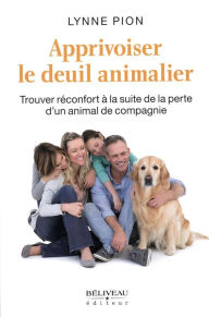 Title: Apprivoiser le deuil animalier, Author: Lynne Pion