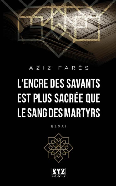 L'encre des savants est plus sacrée que le sang des martyrs