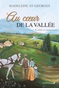 Title: Rivalités et conséquences, Author: Madeleine St-Georges