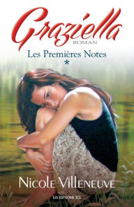 Title: Les Premières Notes: Série Graziella, tome 1, Author: Nicole Villeneuve