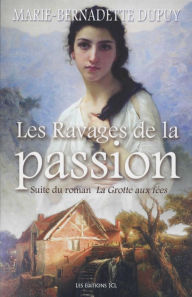 Les Ravages de la passion: Saga Le Moulin du loup, tome 5