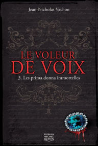 Title: Les prima donna immortelles, Author: Jean-Nicholas Vachon