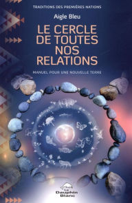 Title: Le cercle de toutes nos relations, Author: Aigle Bleu