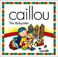 The Caillou, the Babysitter