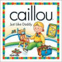 Caillou, Just Like Daddy