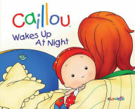 Wakes up at Night (Caillou Series)