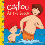Caillou: At the Beach