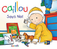 Title: Caillou: Says No!, Author: Pierre Brignaud