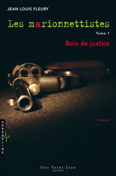 Les marionnettistes, tome 1: Bois de justice