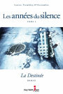 Les années du silence, tome 4 : La destinée