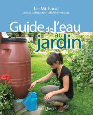 Title: Guide de l'eau au jardin, Author: Lili Michaud