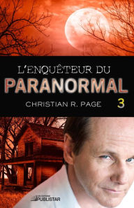 Title: L'Enquêteur du paranormal, tome 3, Author: Christian R. Page