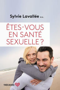 Title: Êtes-vous en santé sexuelle ?, Author: Sylvie Lavallée