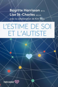 Title: L'Estime de soi et l'Autiste, Author: Brigitte Harrisson